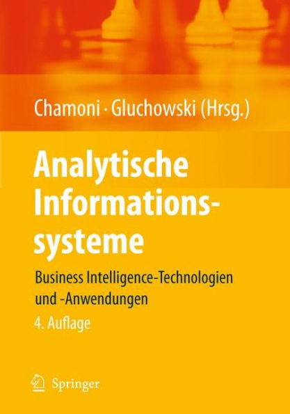 Analytische Informationssysteme: Business Intelligence-Technologien und -Anwendungen