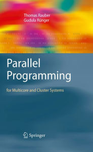 Title: Parallel Programming: for Multicore and Cluster Systems, Author: Thomas Rauber