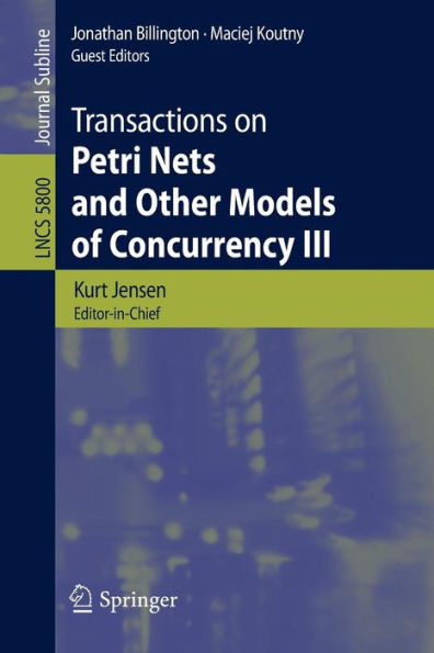 Transactions on Petri Nets and Other Models of Concurrency III / Edition 1