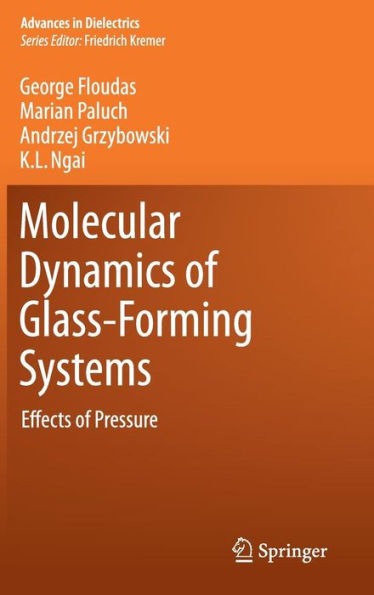 Molecular Dynamics of Glass-Forming Systems: Effects of Pressure / Edition 1