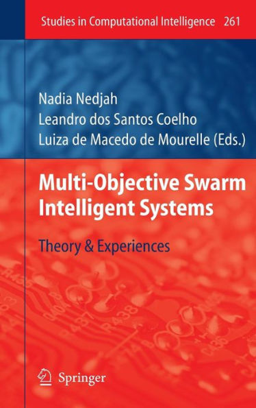 Multi-Objective Swarm Intelligent Systems: Theory & Experiences / Edition 1