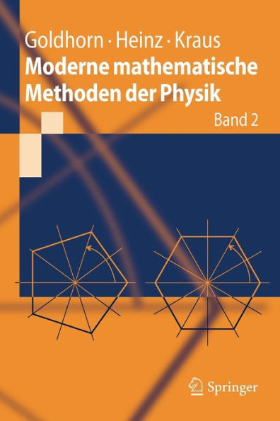 Moderne mathematische Methoden der Physik: Band 2: Operator- und Spektraltheorie - Gruppen und Darstellungen / Edition 1