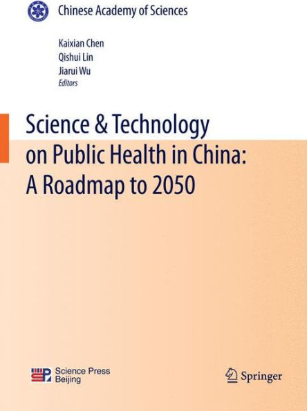 Science & Technology on Public Health in China: A Roadmap to 2050 / Edition 1