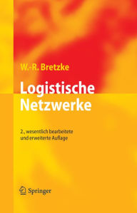 Title: Logistische Netzwerke, Author: Wolf-Rüdiger Bretzke