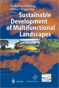 Title: Sustainable Development of Multifunctional Landscapes / Edition 1, Author: Katharina Helming
