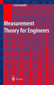 Title: Measurement Theory for Engineers / Edition 1, Author: Ilya Gertsbakh