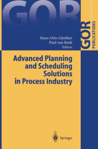 Title: Advanced Planning and Scheduling Solutions in Process Industry / Edition 1, Author: Hans-Otto Gïnther