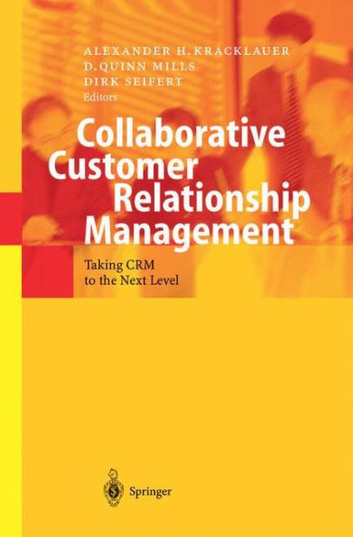 Collaborative Customer Relationship Management: Taking CRM to the Next Level
