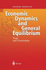 Economic Dynamics and General Equilibrium: Time and Uncertainty / Edition 1