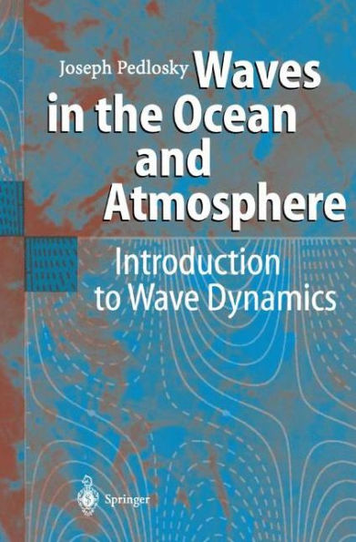 Waves in the Ocean and Atmosphere: Introduction to Wave Dynamics / Edition 1