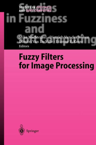 Fuzzy Filters for Image Processing / Edition 1