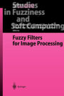 Fuzzy Filters for Image Processing / Edition 1