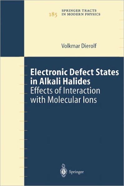 Electronic Defect States in Alkali Halides: Effects of Interaction with Molecular Ions / Edition 1