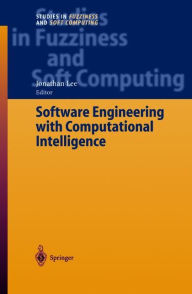 Title: Software Engineering with Computational Intelligence / Edition 1, Author: Jonathan Lee