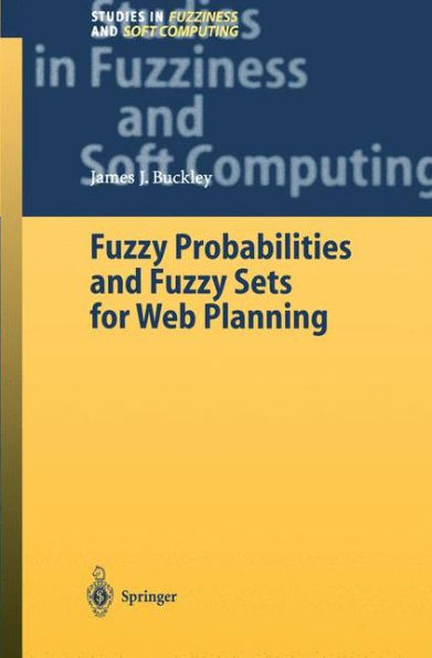 Fuzzy Probabilities and Fuzzy Sets for Web Planning / Edition 1