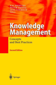 Title: Knowledge Management: Concepts and Best Practices / Edition 2, Author: Kai Mertins