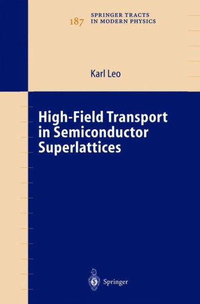 High-Field Transport in Semiconductor Superlattices / Edition 1