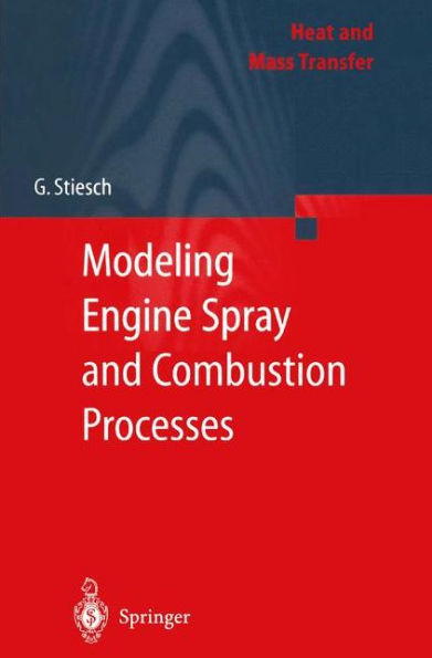 Modeling Engine Spray and Combustion Processes / Edition 1
