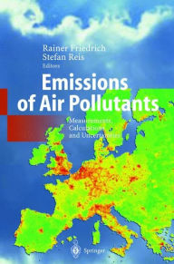 Title: Emissions of Air Pollutants: Measurements, Calculations and Uncertainties / Edition 1, Author: Rainer Friedrich