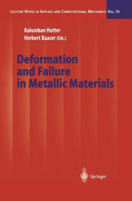 Title: Deformation and Failure in Metallic Materials / Edition 1, Author: Kolumban Hutter