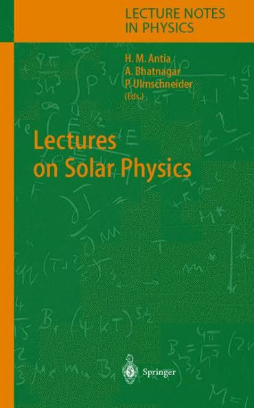 Lectures on Solar Physics / Edition 1