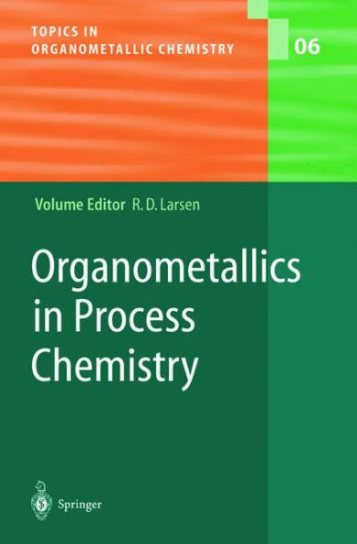 Organometallics in Process Chemistry / Edition 1