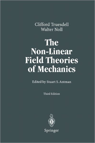The Non-Linear Field Theories of Mechanics / Edition 3