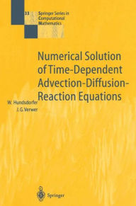 Title: Numerical Solution of Time-Dependent Advection-Diffusion-Reaction Equations / Edition 1, Author: Willem Hundsdorfer