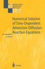 Numerical Solution of Time-Dependent Advection-Diffusion-Reaction Equations / Edition 1