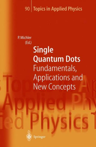 Single Quantum Dots: Fundamentals, Applications and New Concepts / Edition 1