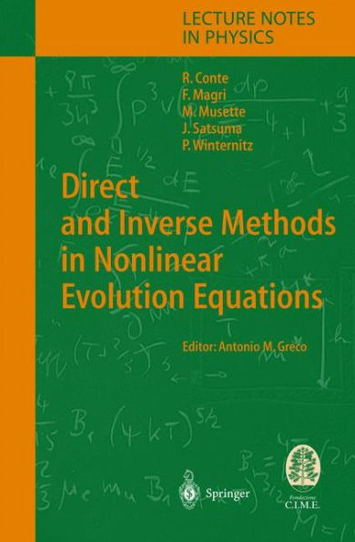 Direct and Inverse Methods in Nonlinear Evolution Equations: Lectures Given at the C.I.M.E. Summer School Held in Cetraro, Italy, September 5-12, 1999 / Edition 1