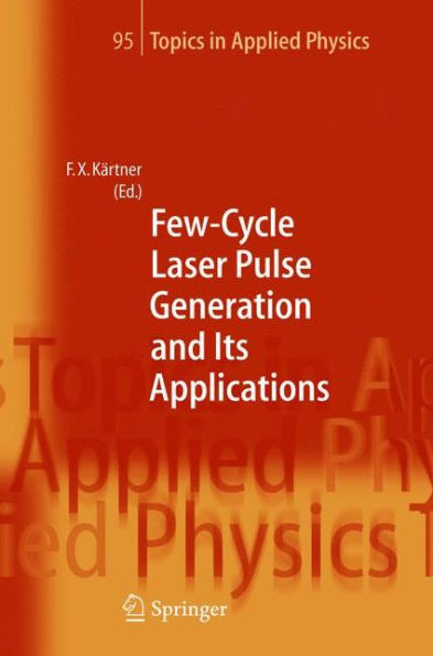 Few-Cycle Laser Pulse Generation and Its Applications / Edition 1