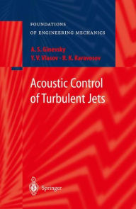 Title: Acoustic Control of Turbulent Jets / Edition 1, Author: A.S. Ginevsky