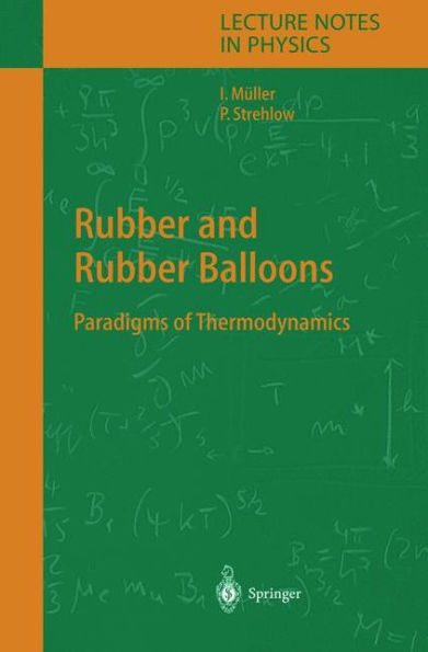 Rubber and Rubber Balloons: Paradigms of Thermodynamics