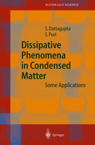 Title: Dissipative Phenomena in Condensed Matter: Some Applications / Edition 1, Author: Sushanta Dattagupta