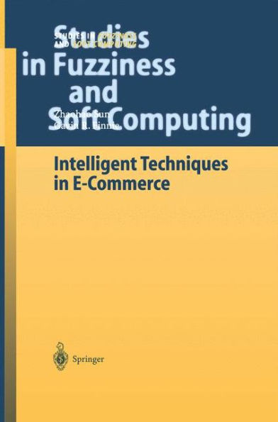Intelligent Techniques in E-Commerce: A Case Based Reasoning Perspective / Edition 1