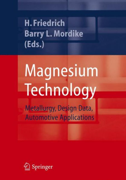 Magnesium Technology: Metallurgy, Design Data, Applications / Edition 1