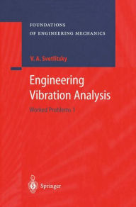 Title: Engineering Vibration Analysis: Worked Problems 1 / Edition 1, Author: Valery A. Svetlitsky