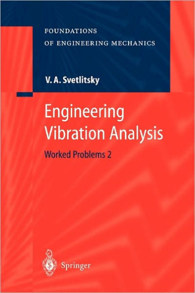 Engineering Vibration Analysis: Worked Problems 2 / Edition 1