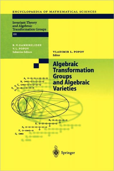 Algebraic Transformation Groups and Algebraic Varieties: Proceedings of the conference Interesting Algebraic Varieties Arising in Algebraic Transformation Group Theory held at the Erwin Schrï¿½dinger Institute, Vienna, October 22-26, 2001 / Edition 1