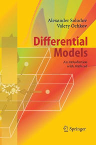 Title: Differential Models: An Introduction with Mathcad / Edition 1, Author: Alexander Solodov