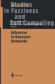Title: Advances in Bayesian Networks / Edition 1, Author: Josï A. Gïmez