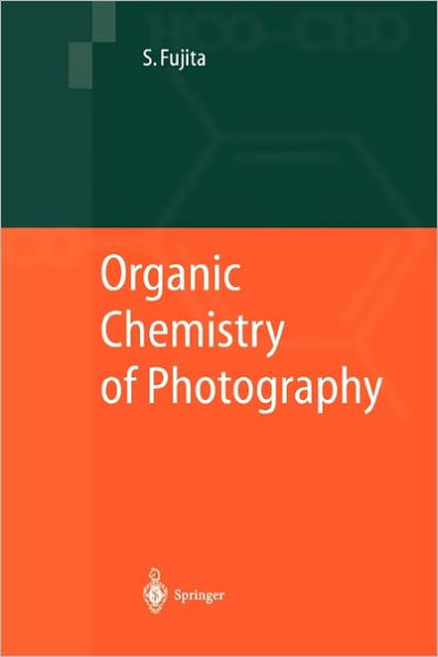 Organic Chemistry of Photography / Edition 1