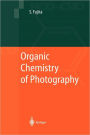 Organic Chemistry of Photography / Edition 1