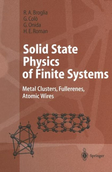 Solid State Physics of Finite Systems: Metal Clusters, Fullerenes, Atomic Wires / Edition 1