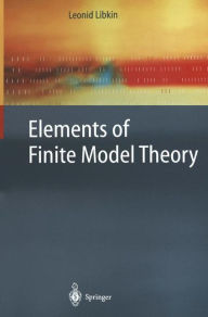 Title: Elements of Finite Model Theory / Edition 1, Author: Leonid Libkin