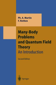 Title: Many-Body Problems and Quantum Field Theory: An Introduction / Edition 2, Author: Philippe Andre Martin