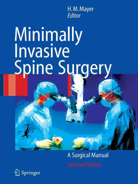 Minimally Invasive Spine Surgery: A Surgical Manual / Edition 2
