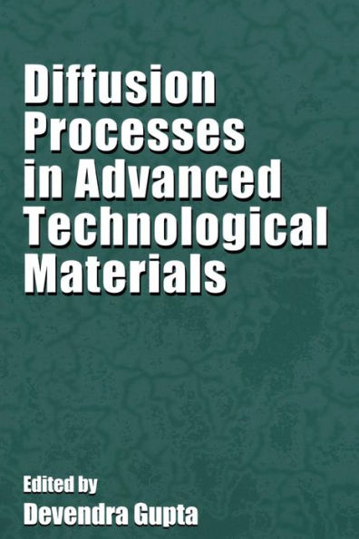 Diffusion Processes in Advanced Technological Materials / Edition 1