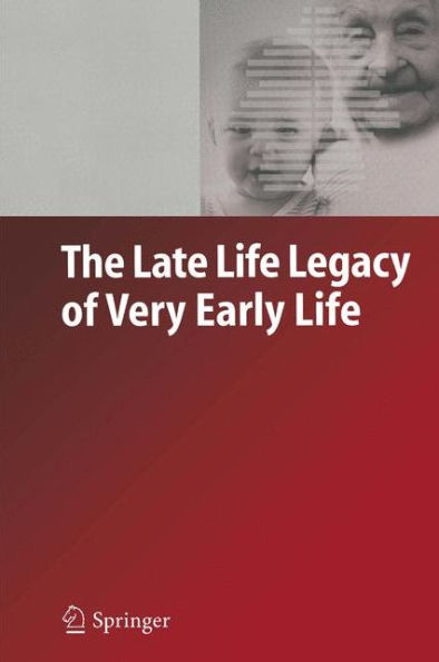 The Late Life Legacy of Very Early